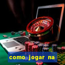 como jogar na roleta cassino